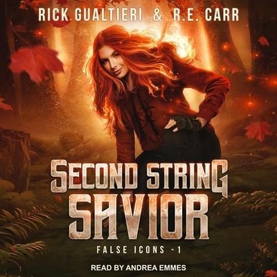 Second String Savior: From the Tome of Bill Universe - Rick Gualtieri, R. E. Carr