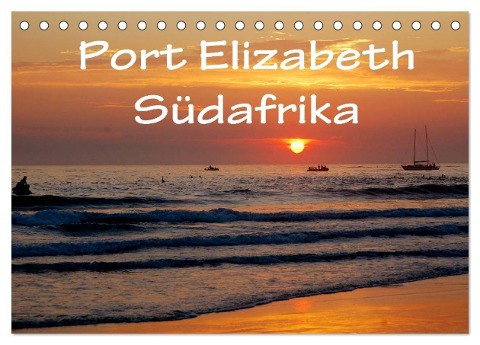 Port Elizabeth - Südafrika - Impressionen einer Stadt in Bildern (Tischkalender 2025 DIN A5 quer), CALVENDO Monatskalender - Anke van Wyk - www. germanpix. net