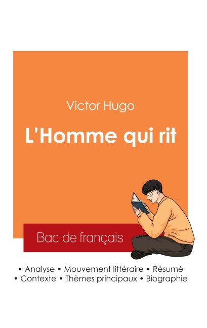 Réussir son Bac de français 2025 : Analyse du roman L'Homme qui rit de Victor Hugo - Victor Hugo