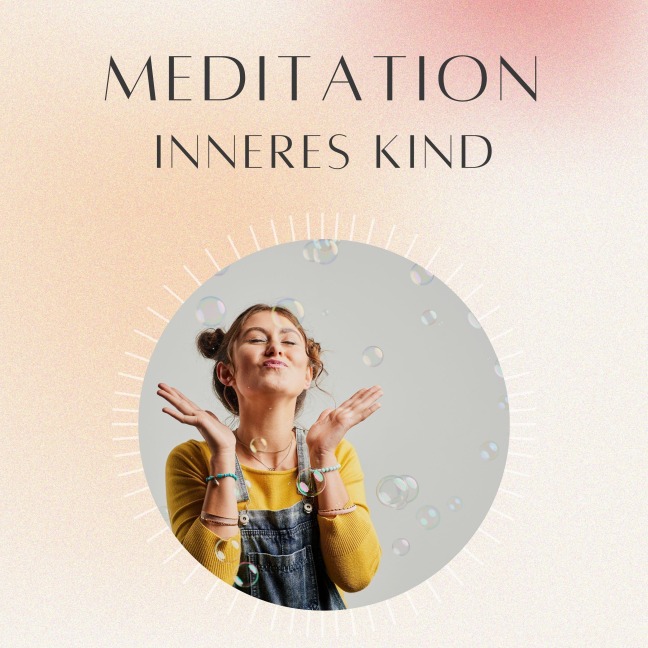 Meditation: Inneres Kind - Daniel Hoch, Daniel Hoch