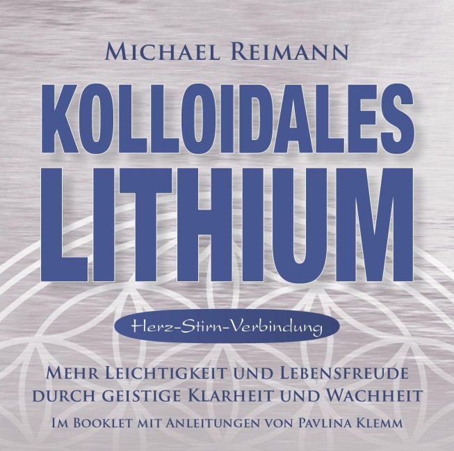 Kolloidales Lithium [Herz-Stirn-Verbindung] - Pavlina Klemm, Michael Reimann