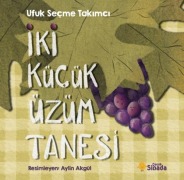 Cover-Bild zum Titel 'Iki Kücük Üzüm Tanesi' von 'Ufuk Secme Takimci'