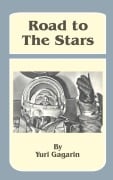 Cover-Bild zum Titel 'Road to the Stars' von 'Yuri Gagarin'