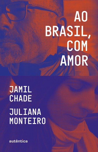 Ao Brasil, com amor - Jamil Chade, Juliana Monteiro