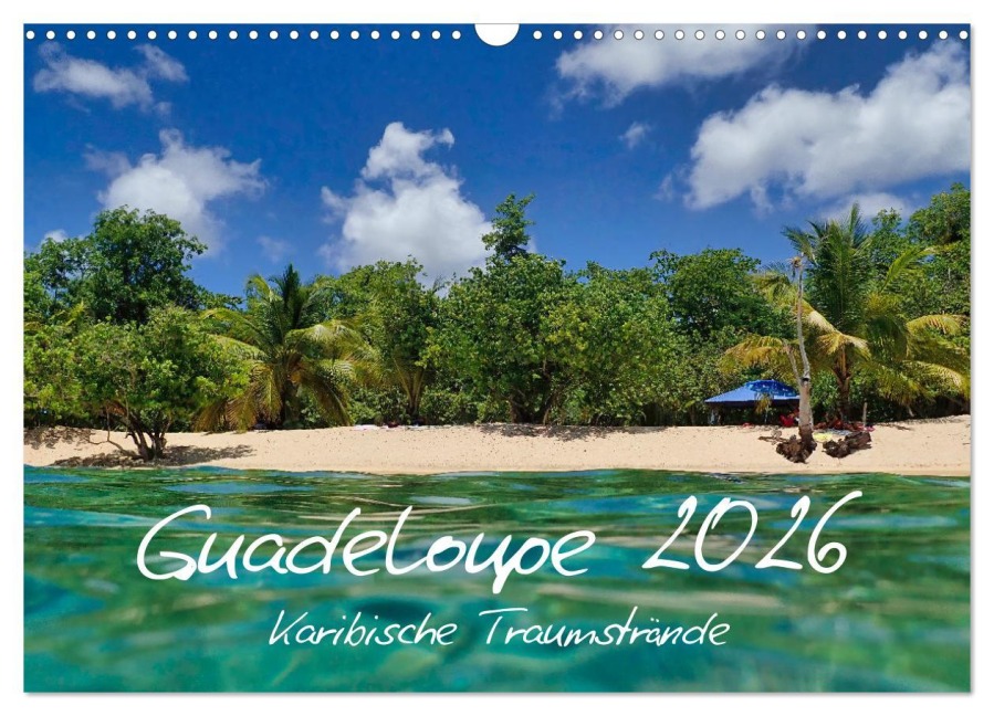 Guadeloupe - Karibische Traumstrände (Wandkalender 2026 DIN A3 quer), CALVENDO Monatskalender - Thomas Leimeister