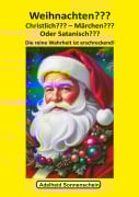 Cover-Bild zum Titel 'Weihnachten??? Christlich??? Märchen??? Oder Satanisch???' von 'Adelheid Sonnenschein'