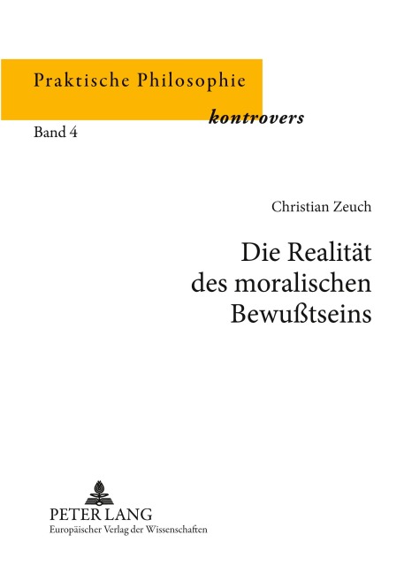 Die Realität des moralischen Bewußtseins - Christian Zeuch