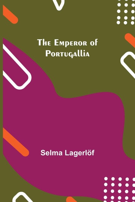 The Emperor of Portugallia - Selma Lagerlöf