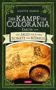 Cover-Bild zum Titel 'Emith und die Jagd nach dem Schatz des Königs - Der Kampf um Colorania Bd. 3' von 'Anette Sorge'