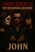 Cover-Bild zum Titel 'Cartel Queens VI: The Reckoning Reunion (Cártel Queens who rule the game, #6)' von 'John'