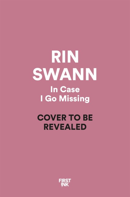 In Case I Go Missing - R. N. Swann