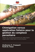 Cover-Bild zum Titel 'Chimigation versus application foliaire pour la gestion du complexe parasitaire' von 'Atulkumar P. Prajapati, Parth B. Patel'