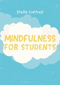 Cover-Bild zum Titel 'Mindfulness for Students' von 'Stella Cottrell'