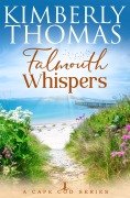 Cover-Bild zum Titel 'Falmouth Whispers (A Cape Cod Series, #7)' von 'Kimberly Thomas'