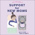 The Little Book of Support for New Moms Lib/E - Beccy Hands