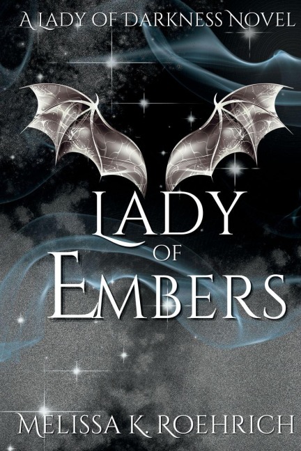 Lady of Embers - Melissa K Roehrich