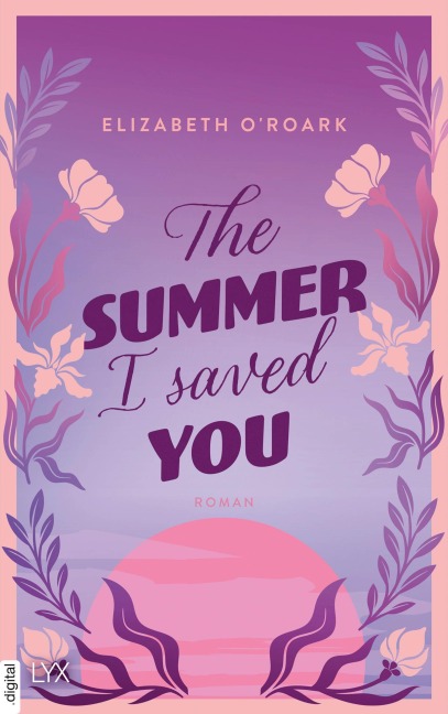 The Summer I Saved You - Elizabeth O'Roark