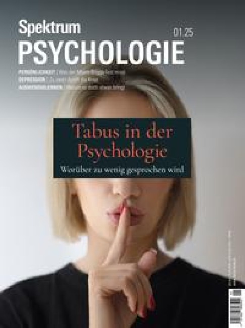 Spektrum Psychologie 1/2025 - Tabus in der Psychologie - Spektrum der Wissenschaft