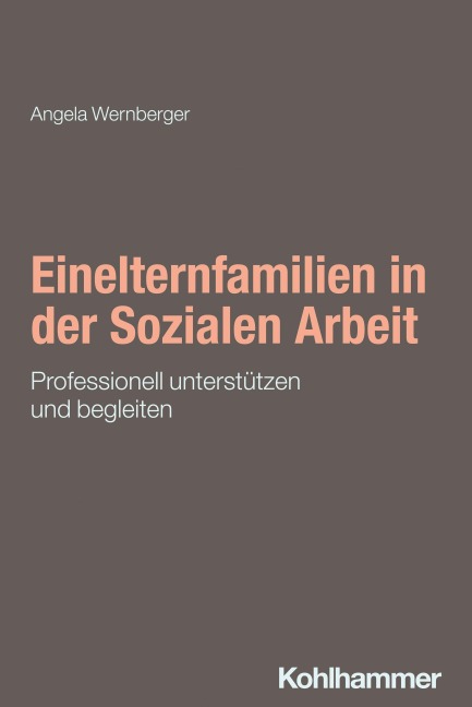 Einelternfamilien in der Sozialen Arbeit - Angela Wernberger