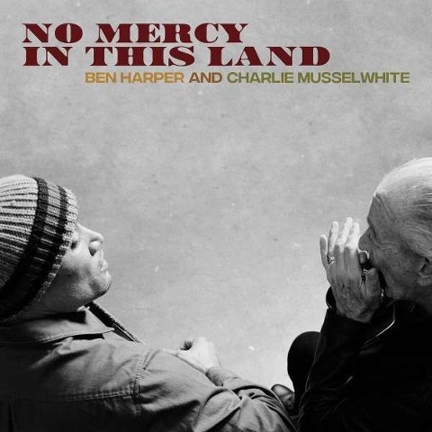 No Mercy In This Land - Ben/Musselwhite Harper