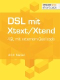 Cover-Bild zum Titel 'DSL mit Xtext/Xtend. 4GL mit externem Quellcode' von 'Ulrich Merkel'