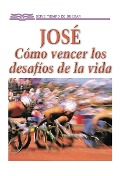 José: Cómo vencer los desafíos de la vida - Bill Crowder