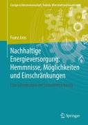 Cover-Bild zum Titel 'Nachhaltige Energieversorgung: Hemmnisse, Möglichkeiten und Einschränkungen' von 'Franz Joos'