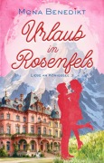 Cover-Bild zum Titel 'Urlaub in Rosenfels' von 'Mona Benedikt'