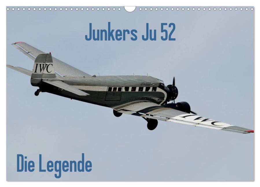 Junkers Ju 52 Die Legende (Wandkalender 2026 DIN A3 quer), CALVENDO Monatskalender - Friedrich Wesch