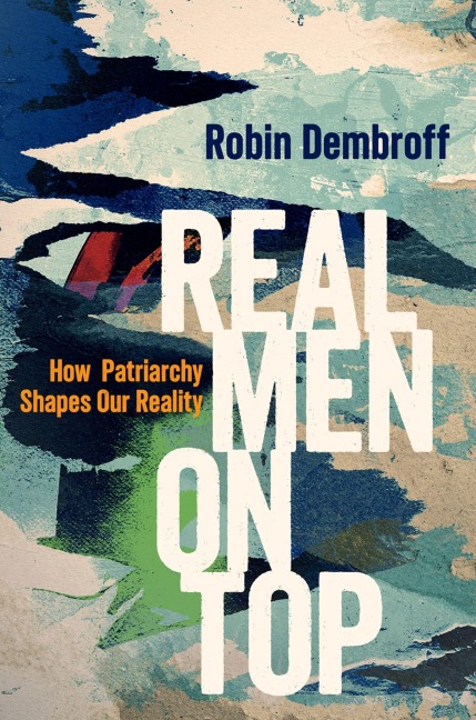Real Men on Top - Robin Dembroff