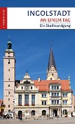 Cover-Bild zum Titel 'Ingolstadt an einem Tag' von 'Franziska Reif'
