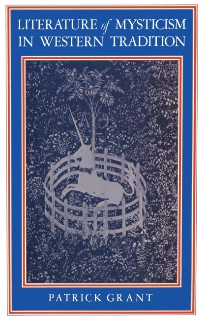 Literature of Mysticism in Western Tradition - P. Grant