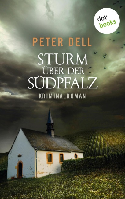 Sturm über der Südpfalz: Der zweite Fall für Philipp Sturm - Peter Dell