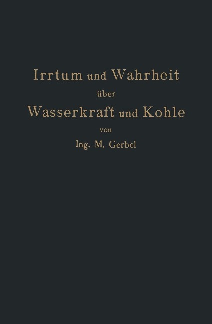 Irrtum und Wahrheit über Wasserkraft und Kohle - M. Gerbel