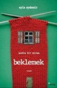 Beklemek - Ayla Aydemir