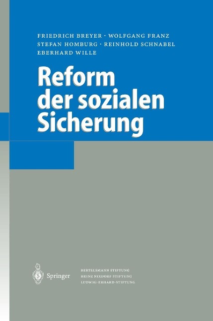 Reform der sozialen Sicherung - Friedrich Breyer, Wolfgang Franz, Stefan Homburg, Reinhold Schnabel, Eberhard Wille