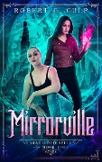 Cover-Bild zum Titel 'Mirrorville (A Shattered Spell, #1)' von 'Robert G. Culp'
