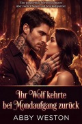 Cover-Bild zum Titel 'Ihr Wolf kehrte bei Mondaufgang zurück' von 'Abbey Weston'