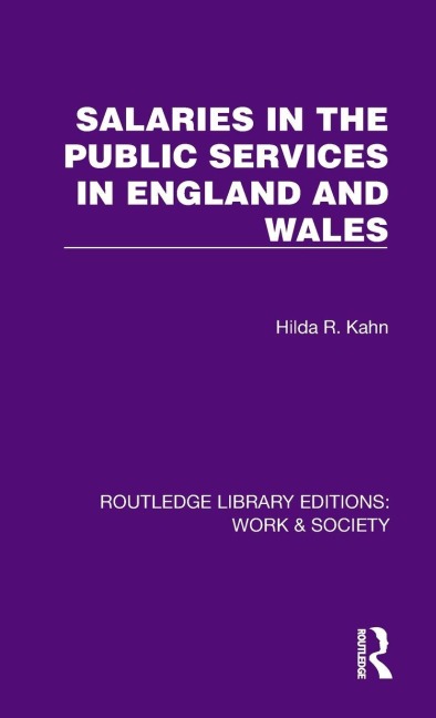 Salaries in the Public Services in England and Wales - Hilda R. Kahn