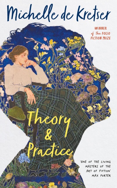 Theory & Practice - Michelle De Kretser
