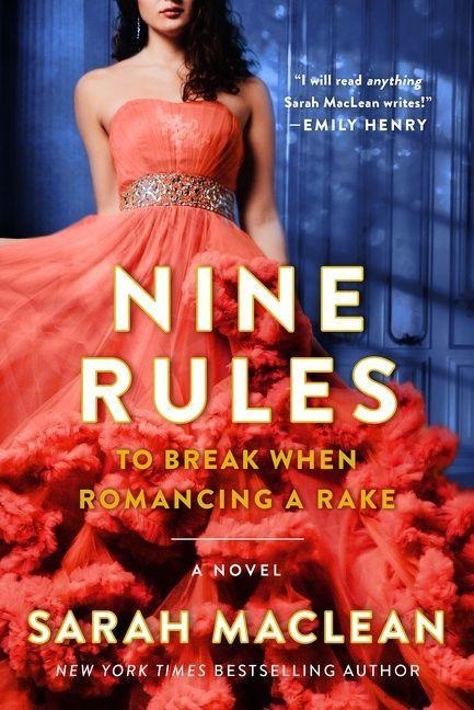 Nine Rules to Break When Romancing a Rake - Sarah Maclean