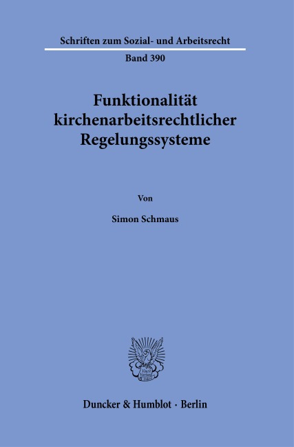 Funktionalität kirchenarbeitsrechtlicher Regelungssysteme - Simon Schmaus