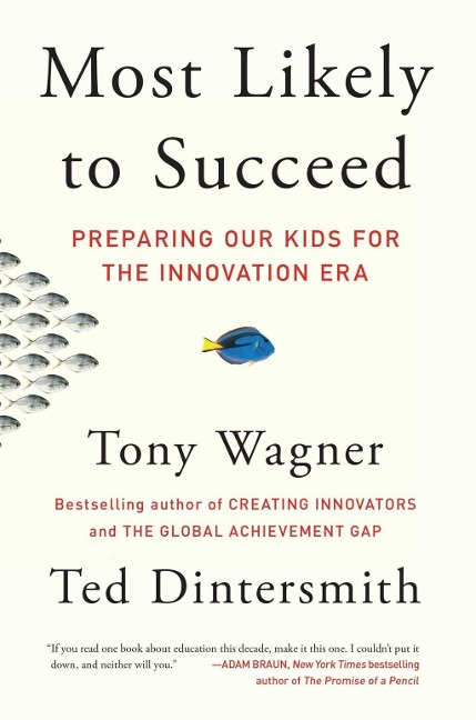Most Likely to Succeed - Tony Wagner, Ted Dintersmith