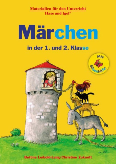 Märchen in der 1. und 2. Klasse / Silbenhilfe - Bettina Leibold-Lang, Christine Zukunft
