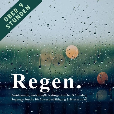 Regen & Regengeräusche: Beruhigende, wohltuende Naturgeräusche für Stressbewältigung & Stressabbau - Institut für Stressreduktion