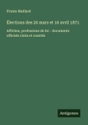 Cover-Bild zum Titel 'Élections des 26 mars et 16 avril 1871' von 'Firmin Maillard'