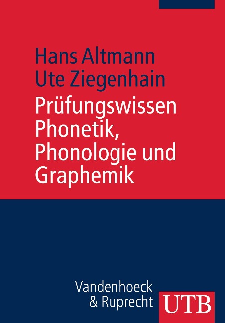 Prüfungswissen Phonetik, Phonologie und Graphemik - Hans Altmann, Ute Ziegenhain