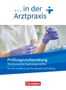 Cover-Bild zum Titel 'Medizinische Fachangestellte/... in der Arztpraxis. 1.-3. Ausbildungsjahr. Prüfungsvorbereitung' von ''
