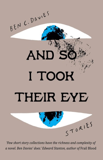 And So I Took Their Eye - Ben C Davies