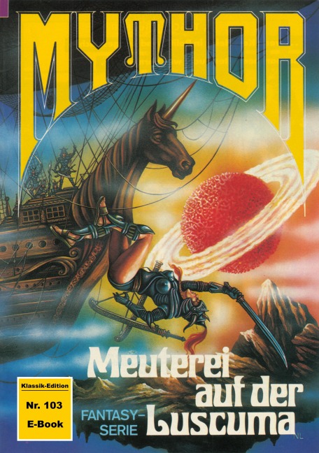 Mythor 103: Meuterei auf der Luscuma - W. K. Giesa